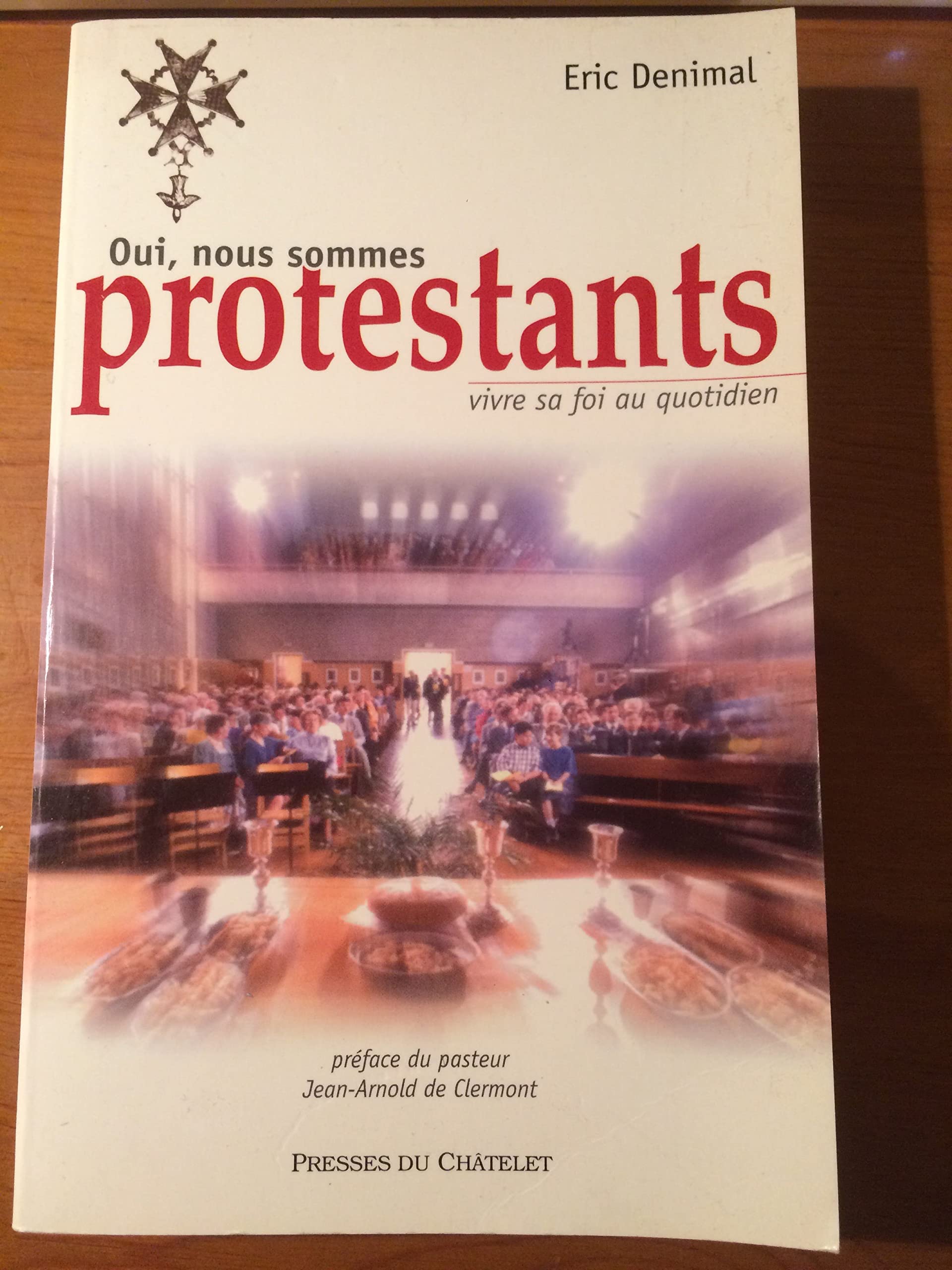 Oui, Nous Sommes Protestants. Vivre Sa Foi Au Quotidien Books