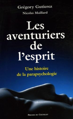 Les aventuriers de l'esprit. Une histoire de la parapsychologie book