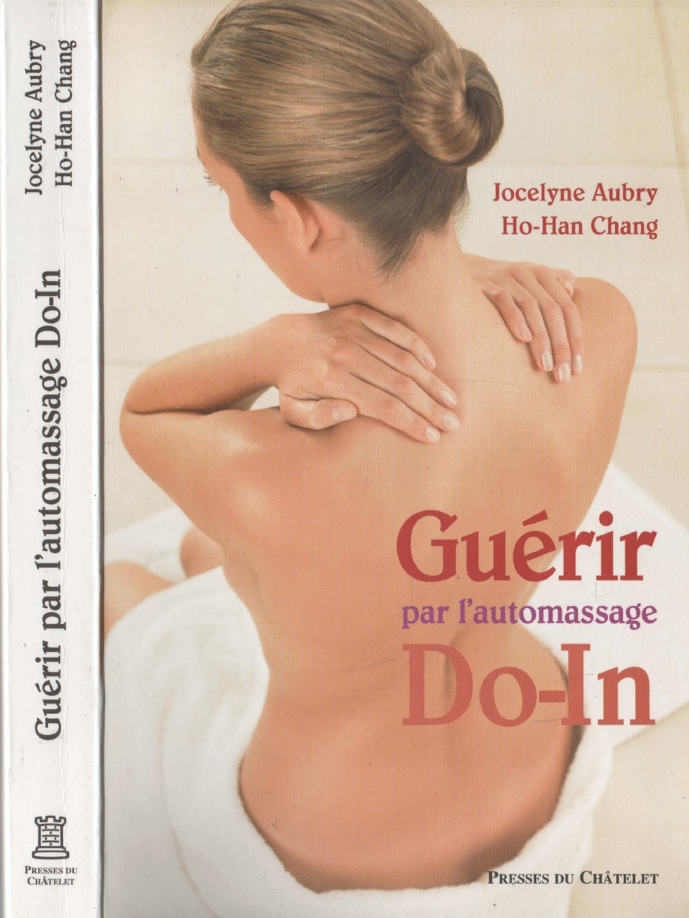 La guérison au bout des doigts: Les secrets révélés du Do-In chinois Books