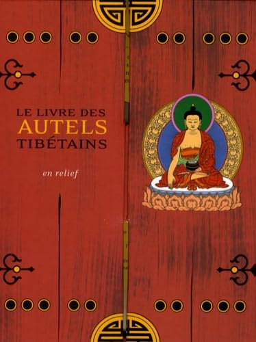 Le livre des autels tibétains: En relief book