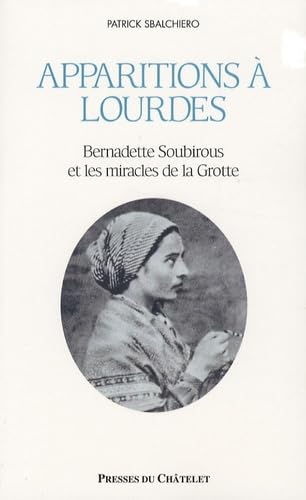 Apparitions à Lourdes, Bernadette Soubirous et les miracles de la Grotte book