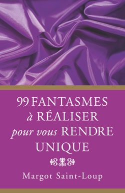 99 fantasmes masculins à réaliser pour vous rendre unique book