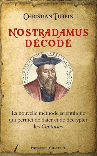 Nostradamus décodé: La nouvelle méthode scientifique qui permet de dater et de décrypter les centuries book