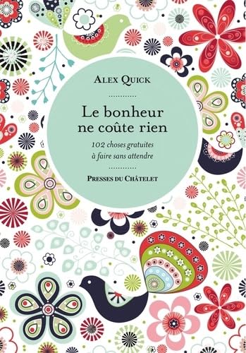 Le bonheur ne coûte rien: 102 choses gratuites à faire sans attendre book