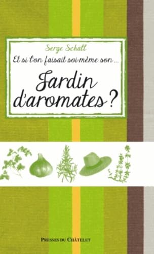 Et si l'on faisait soi-même... Son jardin d'aromates ? book
