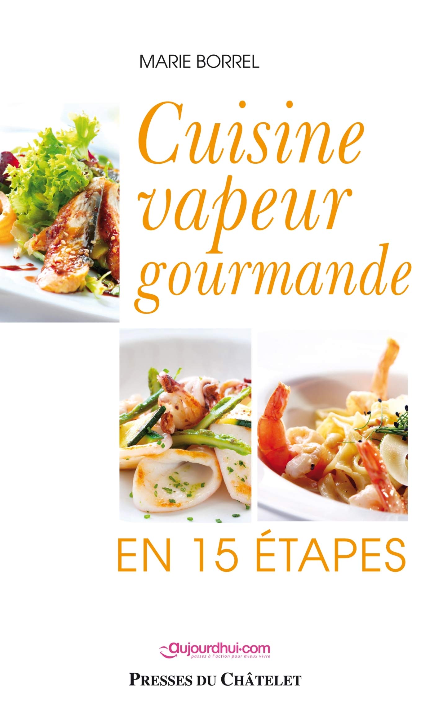 Cuisine vapeur gourmande en 15 étapes book