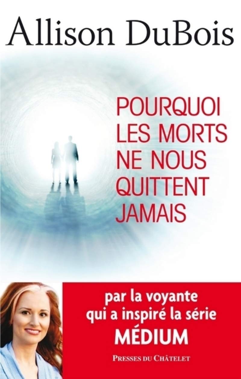 Pourquoi les morts ne nous quittent jamais Religion & Esotericism