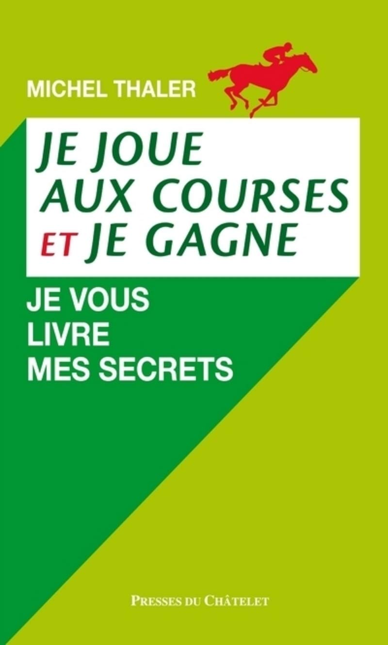 Je joue aux courses et je gagne - Je vous livre mes secrets book