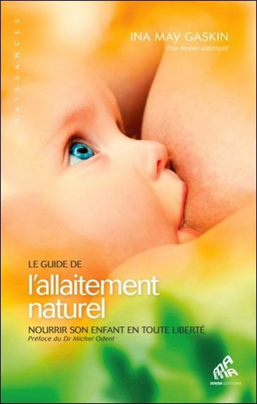Le guide de l'allaitement naturel : nourrir son enfant en toute liberté Parents & Children