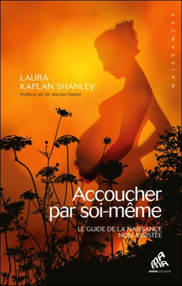 Accoucher par soi-même : le guide de la naissance non assistée book