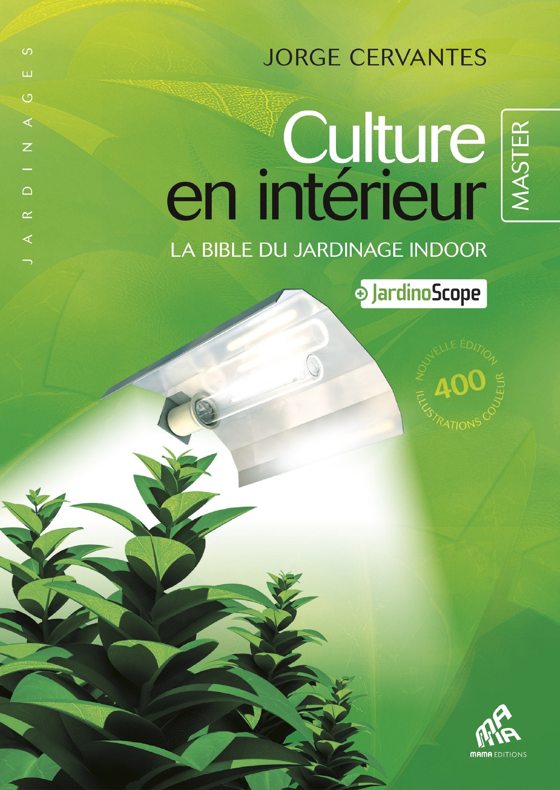 Culture en intérieur: La bible du jardinage indoor book