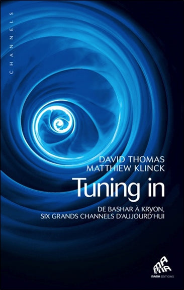 Tuning in : de Bashar à Kryon, six grands channels d'aujourd'hui book