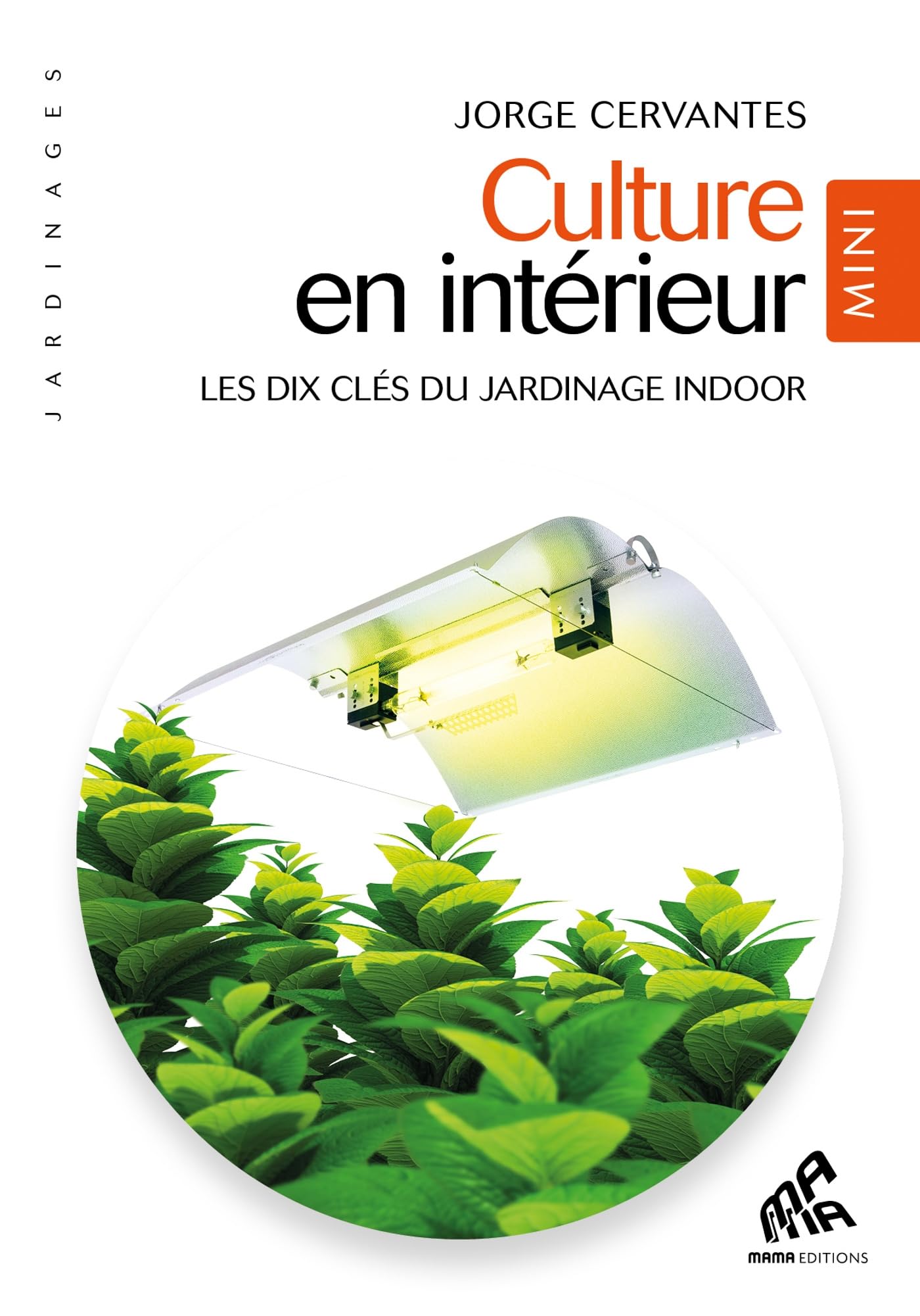 Culture en intérieur - Mini édition: Les dix clès du jardinage indoor book