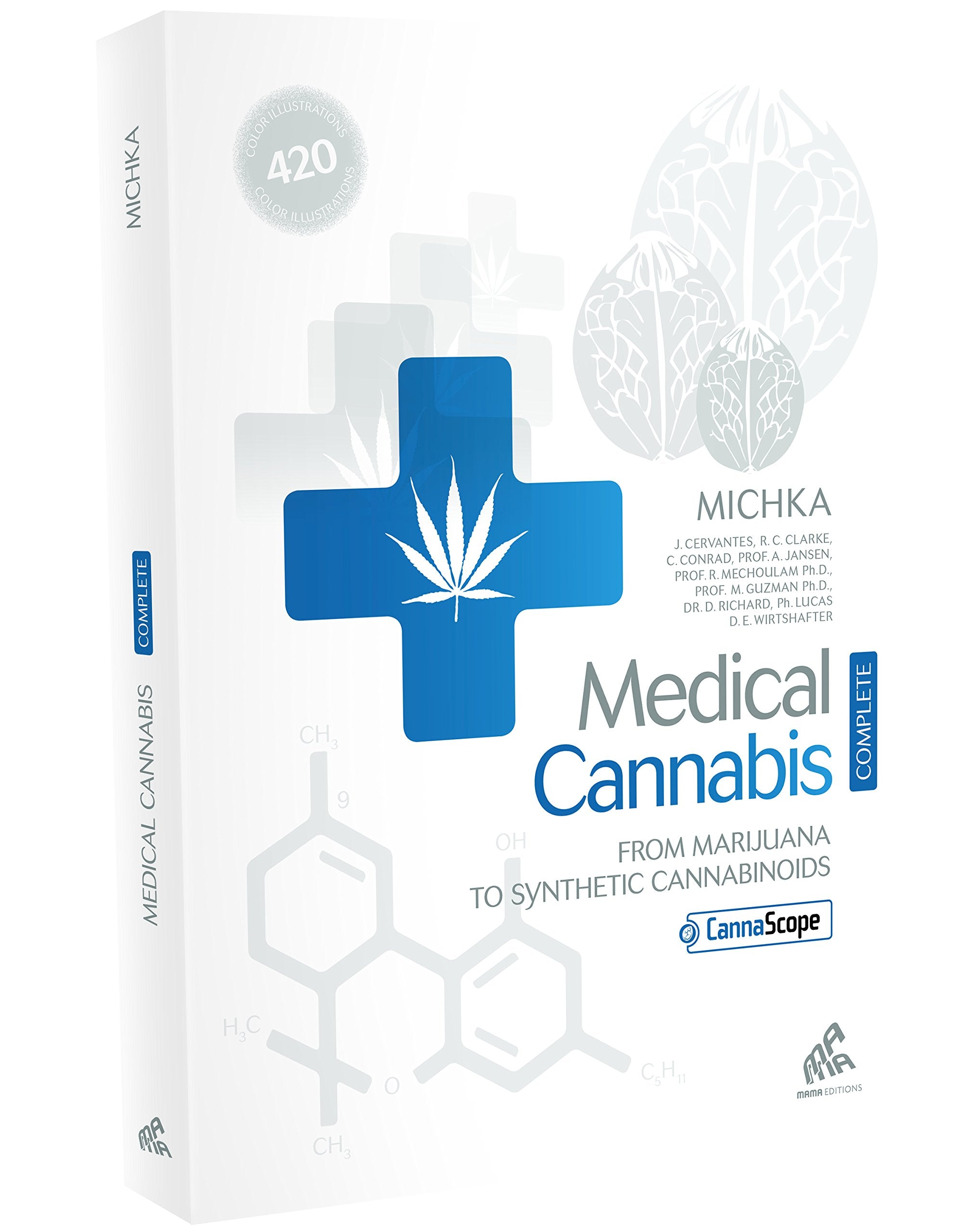 Médical cannabis (complète édition): From Marijuana to Synthetic Cannabinoids Medicine
