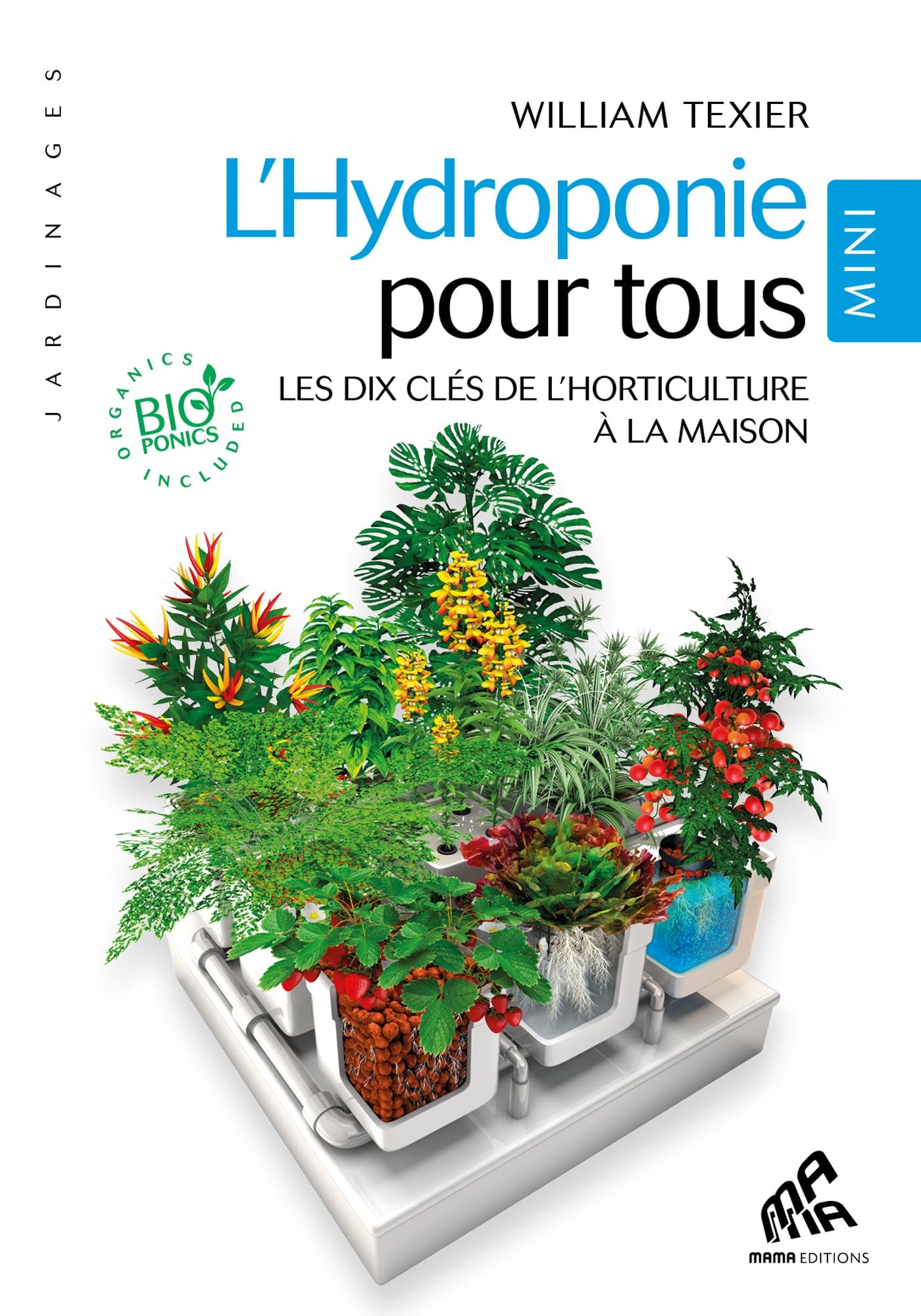 Hydroponie pour tous: Les dix clès de l'horticulture à la maison book