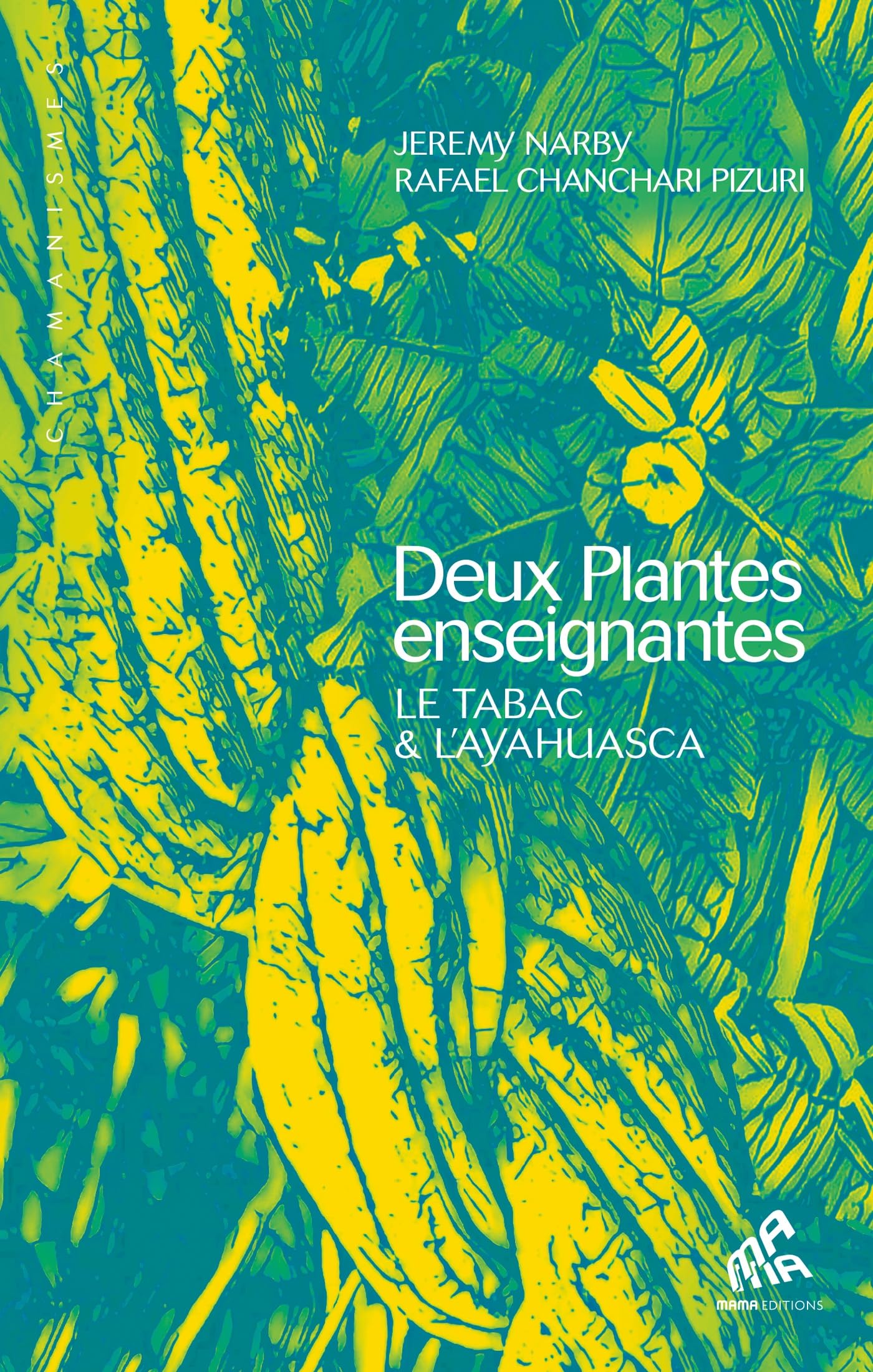 Deux plantes enseignantes: Le tabac & l'ayahuasca book