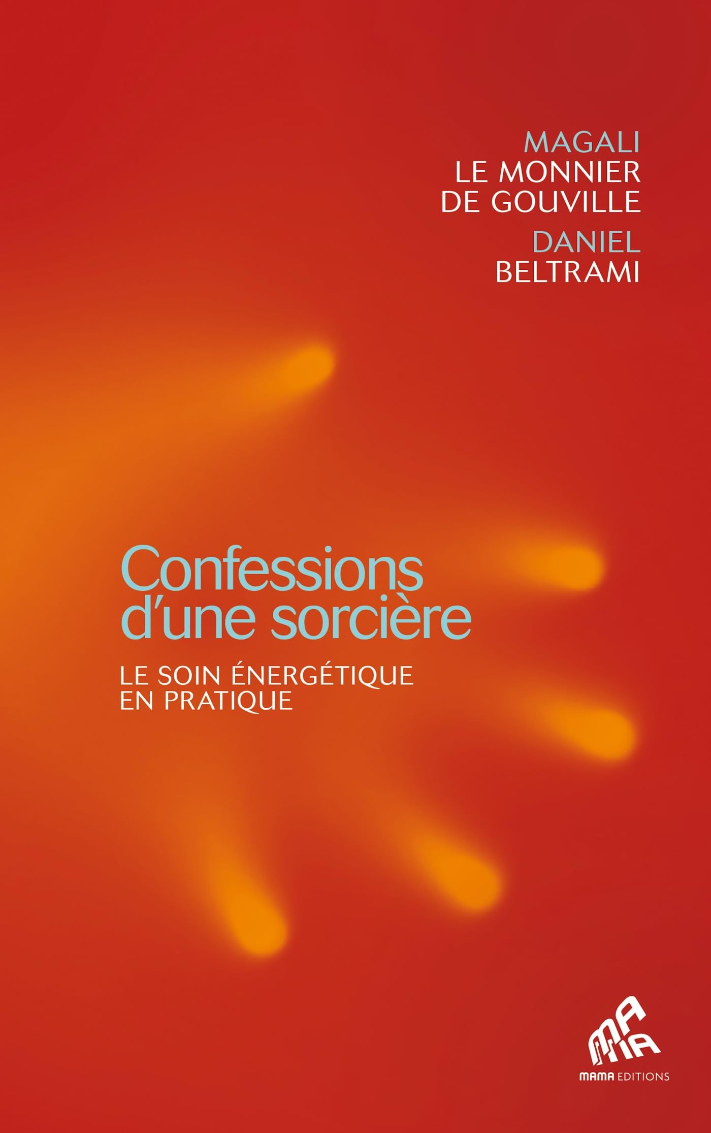 Confessions d'une sorcière: Le soin énergétique en pratique book