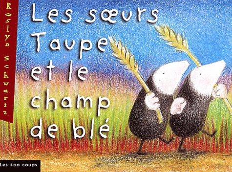 Les Soeurs Taupe Et Le Champ De Ble Books