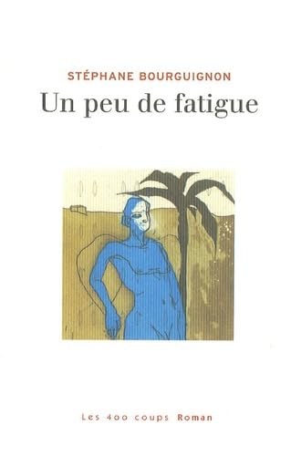 Product Image: Un peu de fatigue