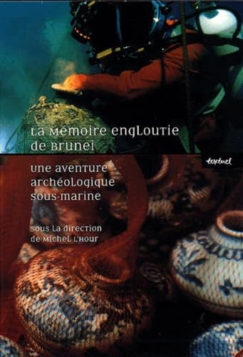 La mémoire engloutie de Brunei : une aventure archéologique sous-marine : exposition, Paris, Conciergerie, 2001 Film, Art & Culture
