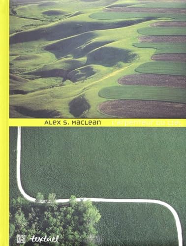 Alex S. Maclean. L'Arpenteur Du Ciel Books
