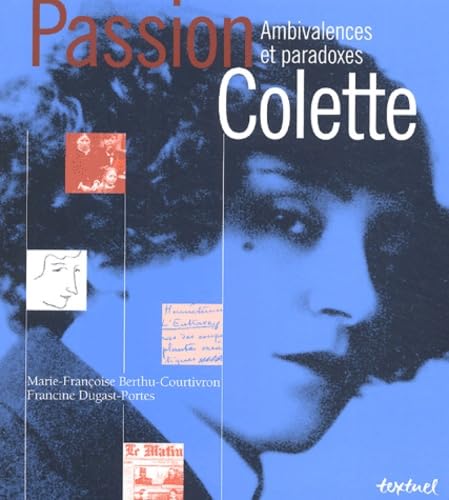 Passion Colette: Ambivalences et paradoxes Books