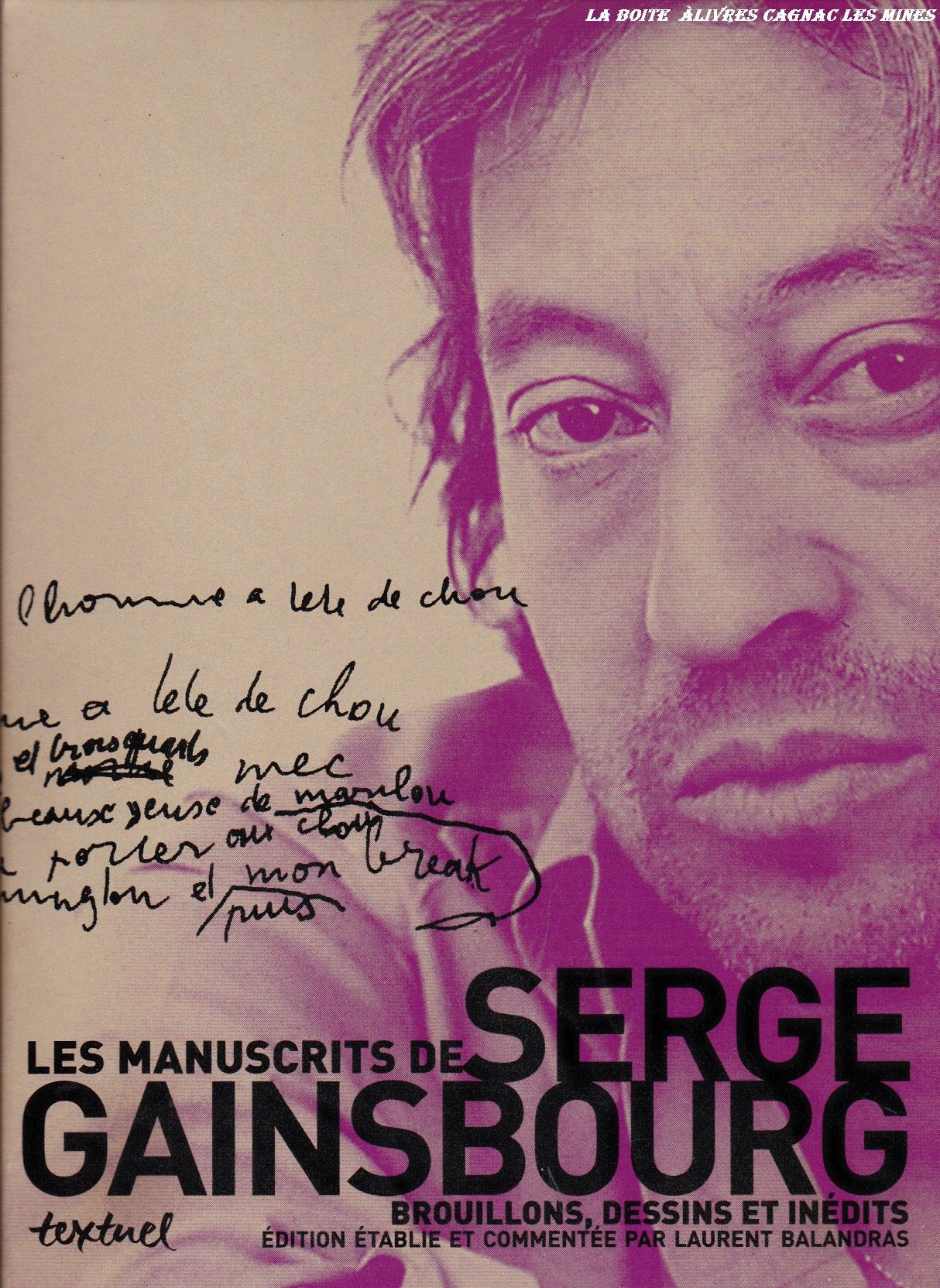 Manuscripts De Serge Gainsbourg: Brouillons, dessins et inédits Coffret en 3 volumes : Tome 1, 1950/1968 Etre ou ne pas naître : question/réponse ; ... 3, 1979/1990 Vieille canaille + bonus tracks Poetry