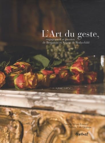 L'art du geste,: Engagement et passion de Benjamin et Arianne de Rothschild book