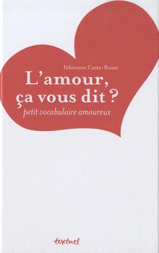 L'amour, ça vous dit ?: Petit vocabulaire amoureux Books
