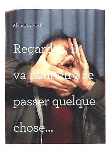 Regardez, il va peut-être se passer quelque chose... book