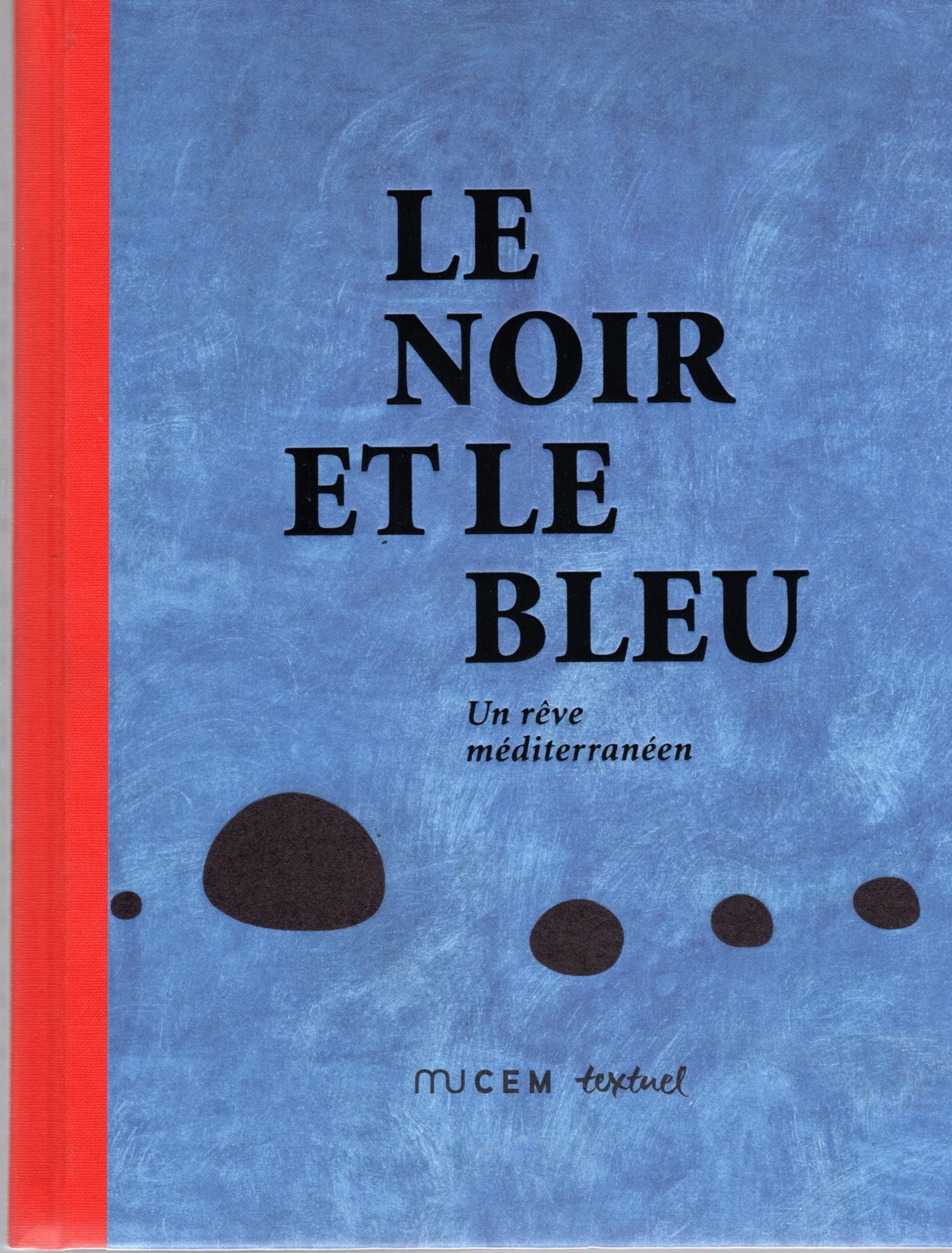 Le Noir et le Bleu, un rêve méditerranéen? Film, Art & Culture