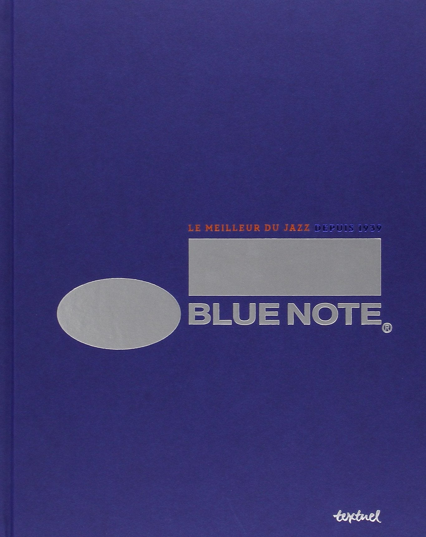 Blue Note: Le meilleur du jazz depuis 1939 book