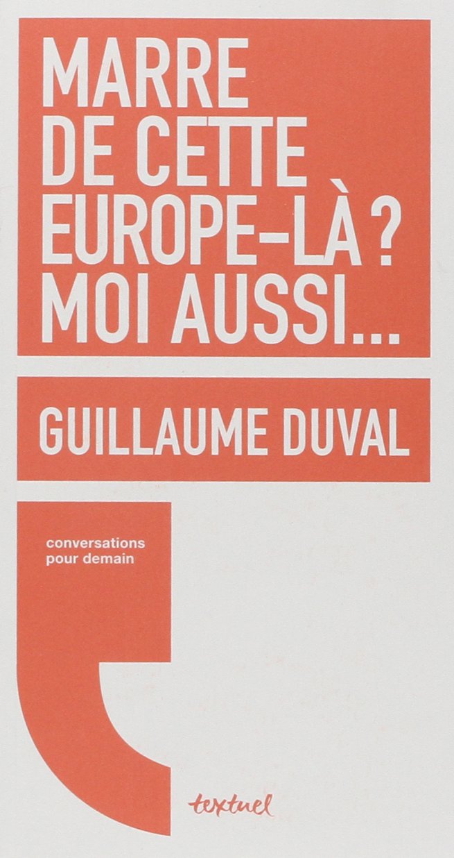 Marre de cette Europe là ? Moi aussi... book