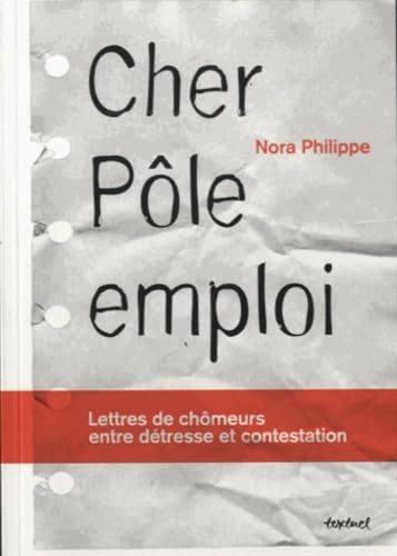 CHER POLE EMPLOI: LETTRES DE CHOMEURS ENTRE DETRESSE ET CONTESTATION Books