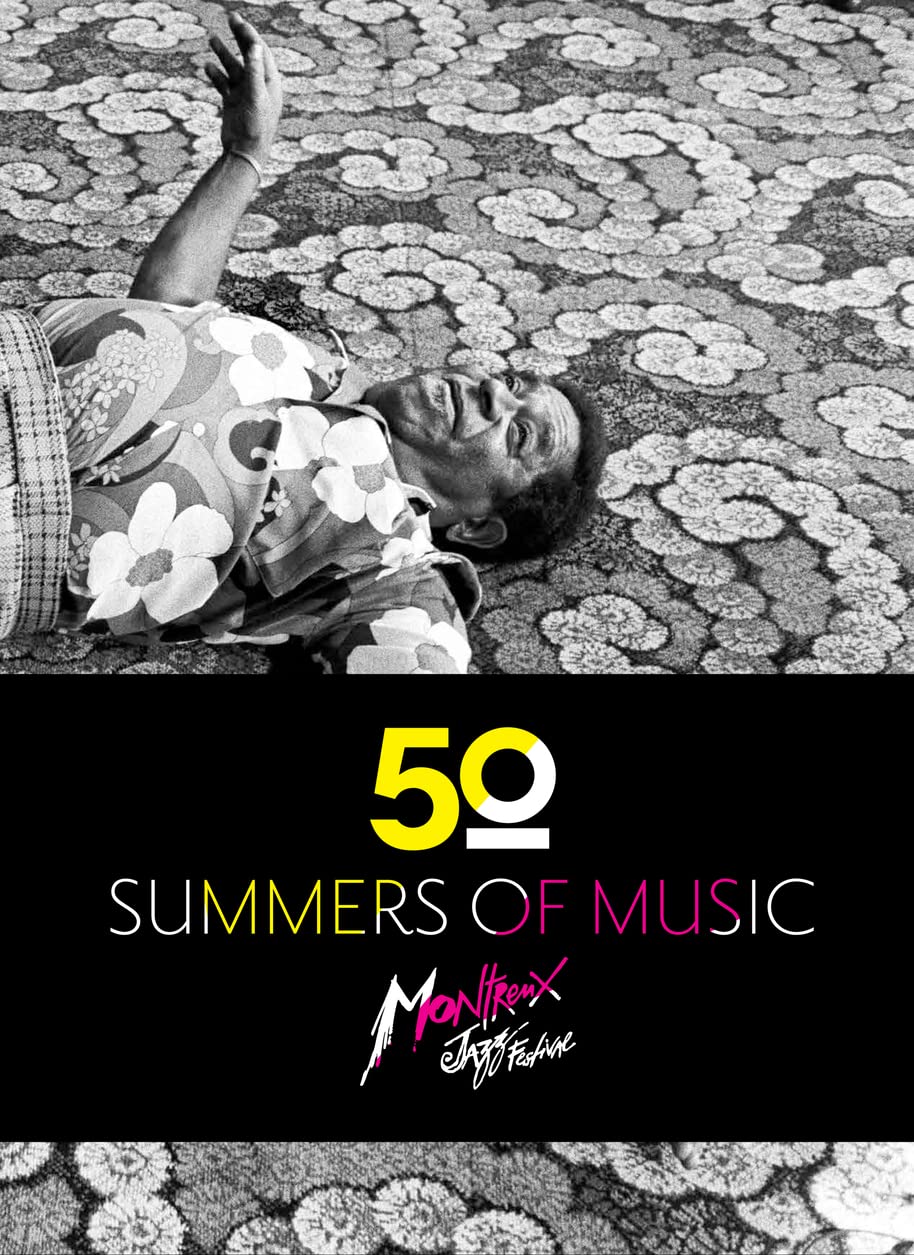 Montreux Jazz festival: Fifty Summers of Music book