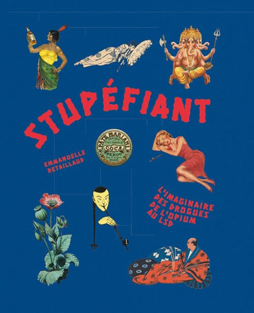 Stupéfiant: L'imaginaire des drogues de l'opium au LSD Film, Art & Culture
