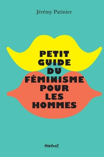 Petit guide du féminisme pour les hommes book
