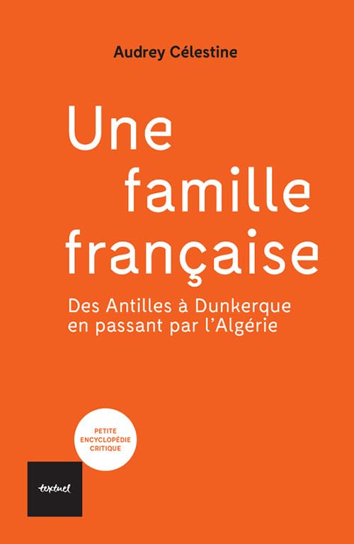 Une famille française: Des Antilles à Dunkerque en passant par l'Algérie Books