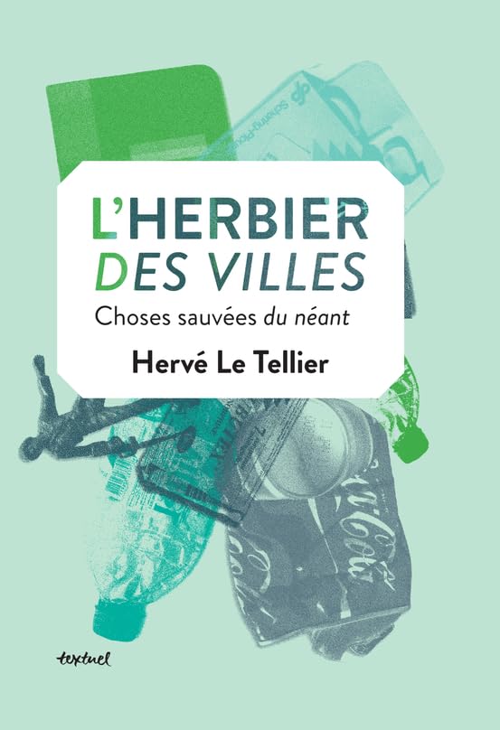 L'herbier des villes: Choses sauvées du néant Poetry