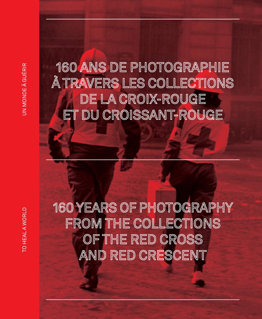 160 ans de photographie à travers les archives de la Croix-Rouge et du Croissant-Rouge: Un monde à guérir Film, Art & Culture
