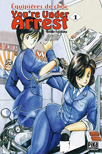 You'Re Under Arrest : Equipieres De Choc. Tome 1 Manga