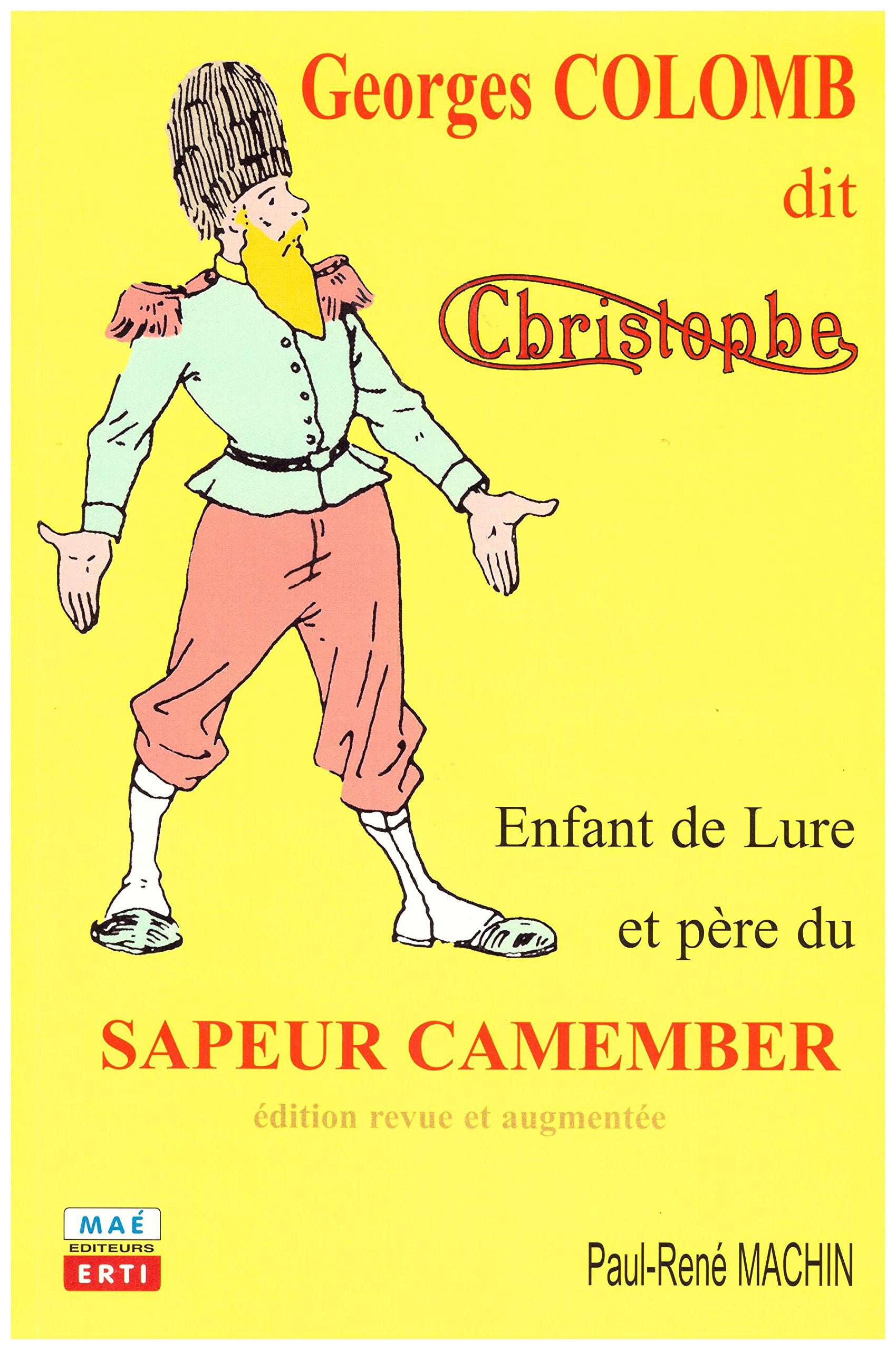 GEORGES COLOMB, DIT CHRISTOPHE, ENFANT DE LURE ET PÈRE DU SAPEUR CAMEMBER book