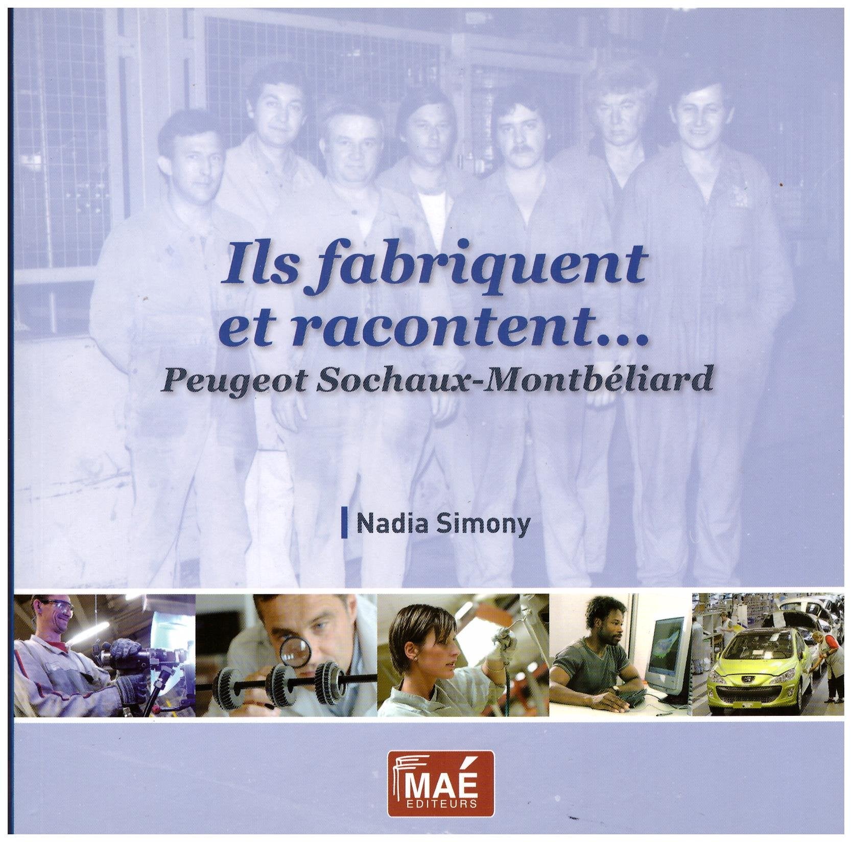 ils fabriquent et racontent peugeot sochaux montbeliard dvd