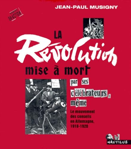 La révolution mise à mort par ses célébrateurs, même book