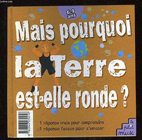 Mais Pourquoi La Terre Est-Elle Ronde ? Books