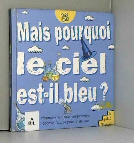 Mais Pourquoi Le Ciel Est-Il Bleu ? Books