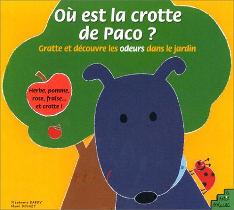 La crotte de Paco : le livre à odeurs : Paco cherche sa crotte dans le jardin Books