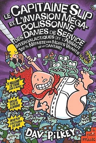 Le Capitaine Slip et l'invasion mégapolissonne des dames de service intergalactiques (et l'assaut 100% néfaste des morts vivants de la cantine) Books