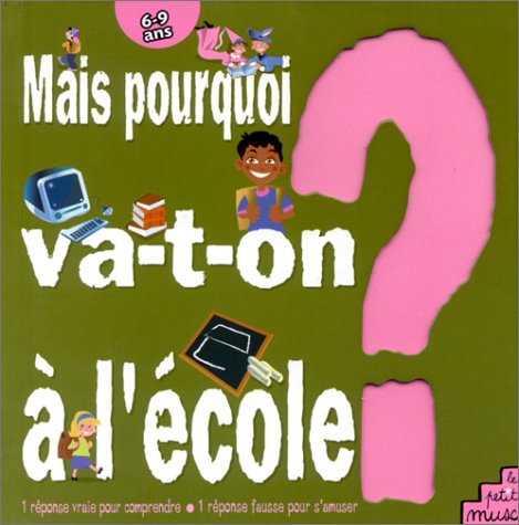 Mais Pourquoi Va-T-On A L'Ecole ? Books