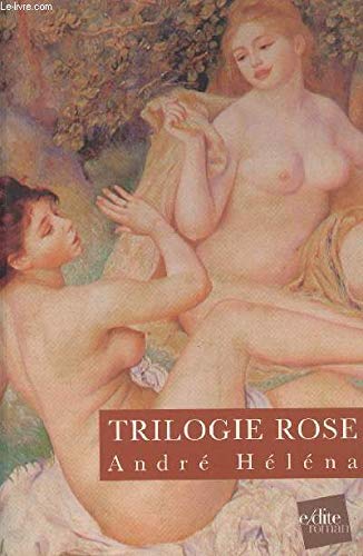 Trilogie Rose : La Ceinture De Chastete. Le Voyage A Marseille. Les Tripes Du Diable Eroticism